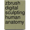 Zbrush Digital Sculpting Human Anatomy door Scott Spencer