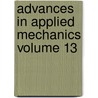 Advances In Applied Mechanics Volume 13 by Yih