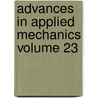 Advances In Applied Mechanics Volume 23 by Allen Hutchinson