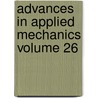 Advances In Applied Mechanics Volume 26 door Allen Hutchinson