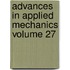 Advances In Applied Mechanics Volume 27