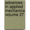 Advances In Applied Mechanics Volume 27 by Allen Hutchinson