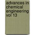 Advances In Chemical Engineering Vol 13