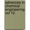 Advances In Chemical Engineering Vol 13 by John Anderson