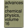 Advances in Chemical Physics, Volume 16 by Unknown