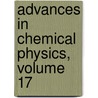 Advances in Chemical Physics, Volume 17 by Unknown