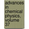 Advances in Chemical Physics, Volume 37 door Onbekend
