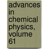 Advances in Chemical Physics, Volume 61 by Unknown