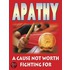 Apathy - A Cause Not Worth Fighting For