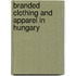 Branded Clothing and Apparel in Hungary