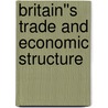 Britain''s Trade and Economic Structure door Lynden Moore