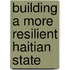 Building a More Resilient Haitian State