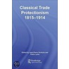 Classical Trade Protectionism 1815-1914 by Pedro Lains