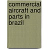 Commercial Aircraft and Parts in Brazil door Inc. Icon Group International