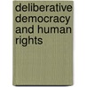 Deliberative Democracy and Human Rights door Ronald C. Slye