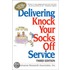 Delivering Knock Your Socks Off Service
