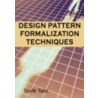 Design Pattern Formalization Techniques door Toufik Taibi