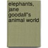 Elephants, Jane Goodall''s Animal World