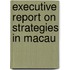 Executive Report on Strategies in Macau