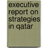Executive Report on Strategies in Qatar