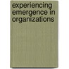 Experiencing Emergence in Organizations door Onbekend