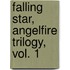 Falling Star, Angelfire Trilogy, Vol. 1