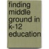 Finding Middle Ground in K-12 Education