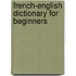 French-English dictionary for Beginners