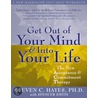 Get Out of Your Mind and Into Your Life door Steven Hayes