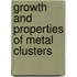 Growth and Properties of Metal Clusters