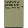 Handbook of Anxiety and Fear, Volume 17 by Robert J. Blanchard