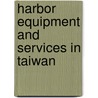 Harbor Equipment and Services in Taiwan door Inc. Icon Group International