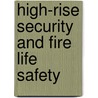 High-Rise Security and Fire Life Safety by Lindheimer