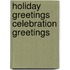 Holiday Greetings Celebration Greetings