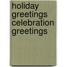 Holiday Greetings Celebration Greetings door Barter Publishing
