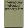 International Intellectual Property Law door 'Aspatore Books Staff; Aspatore. Com'