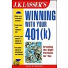 J.K. Lasser''s Winning with Your 401(k) door Grace W. Weinstein