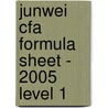 Junwei Cfa Formula Sheet - 2005 Level 1 door Thomas Wang