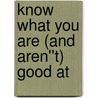 Know What You Are (and Aren''t) Good At door Ric Merrifield