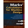 Mark''s Calculations For Machine Design by Thomas H. Brown