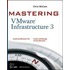 Mastering VmwareÂ® Infrastructure 3