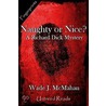 Naughty or Nice? A Richard Dick Mystery door Wade J. Mcmahan