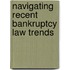 Navigating Recent Bankruptcy Law Trends