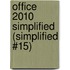 Office 2010 Simplified (Simplified #15)