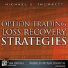 Option Trading Loss Recovery Strategies door Michael C. Thomsett