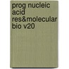 Prog Nucleic Acid Res&molecular Bio V20 door Unknown