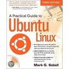 Practical Guide to Ubuntu Linux, A, 3/e door Mark G. Sobell