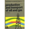 Production and transport of oil and gas by Unknown