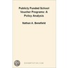 Publicly Funded School Voucher Programs door Nathan A. Benefield