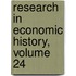 Research in Economic History, Volume 24